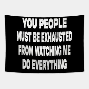 You People Must Be Exhausted Tapestry