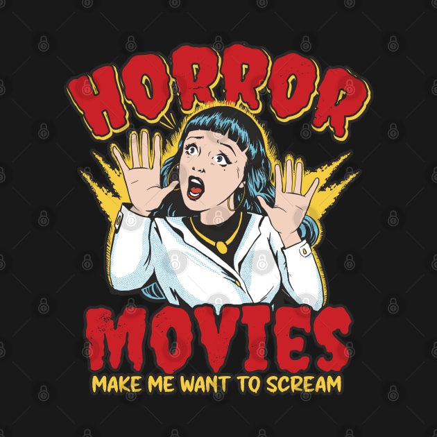 Horror Movies make me want to Scream Retro Graphic by Graphic Duster