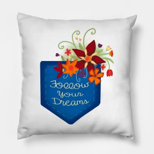 Follow your dreams Pillow