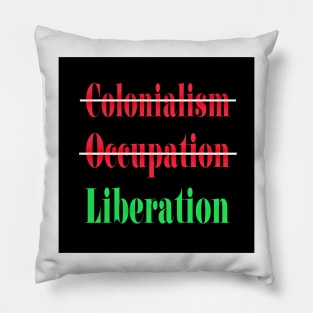 🚫 Colonialism 🚫Occupation ✔️Liberation - Front Pillow