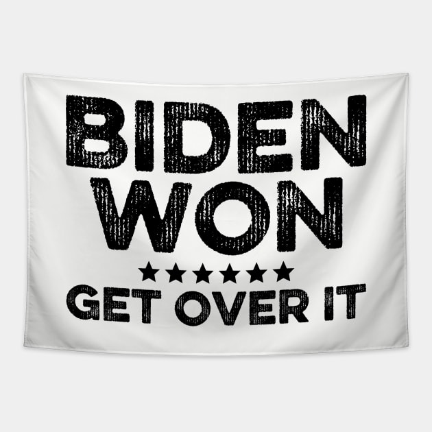 Biden Won Get Over It Tapestry by DragonTees