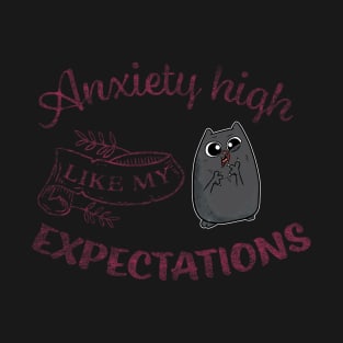 Anxiety High Like my Expectations Cute Cat T-Shirt