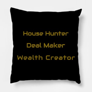 House Hunter, Deal Maker, Wealth Creator Real Estate Investing Pillow