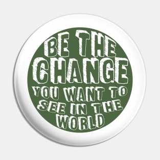 Be the Change! Pin