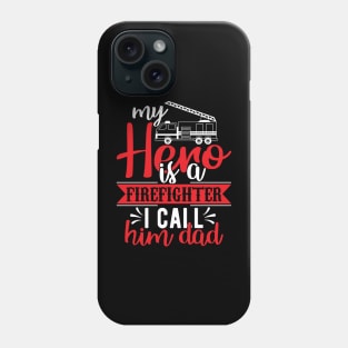 Dad FIREFIGHTER gift Phone Case