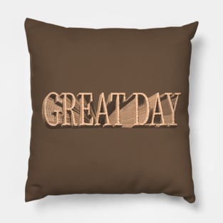 Great Day Pillow