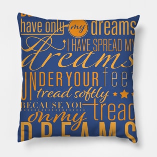 Aedh Wishes for the Cloths of Heaven - W. B. Yeats Poem Pillow