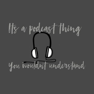 Podcast Thing T-Shirt