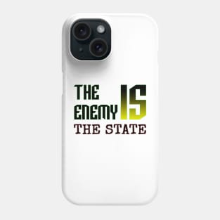 Enemy is the state Phone Case