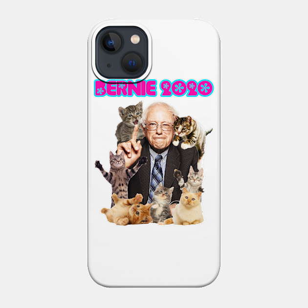 Bernie 2020 and Cats - Bernie 2020 - Phone Case