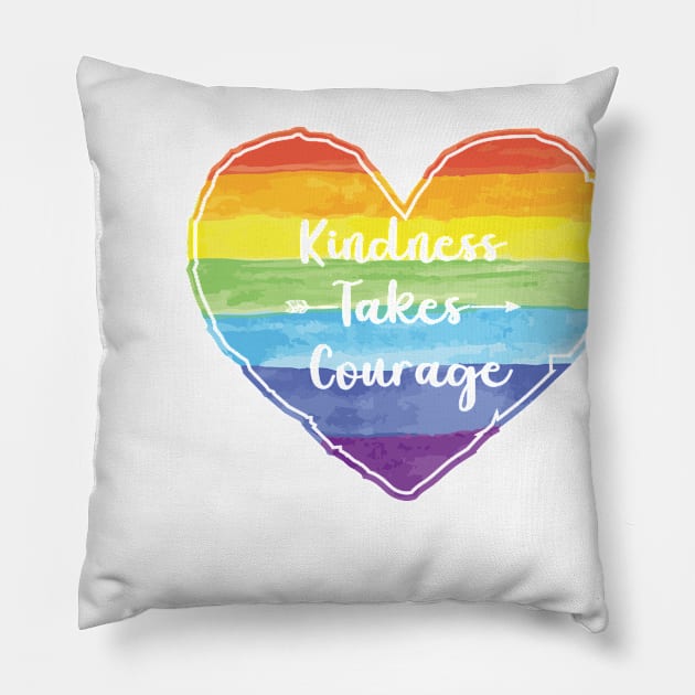 Kindness Takes courage Pillow by reedae