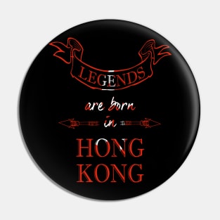 Legends Are Born in Hong Kong Pin