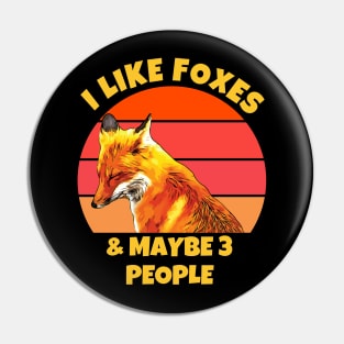 I Like Foxes and Maybe 3 People Pin