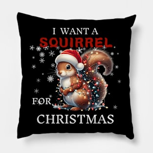 I Want a Squirrel For Christmas Squirrel Santa Pillow