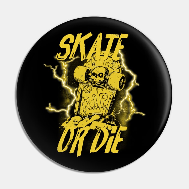 Skate or die - Yellow Gold Pin by Skate Merch