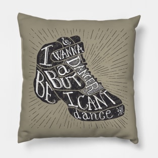 I can't dance Pillow