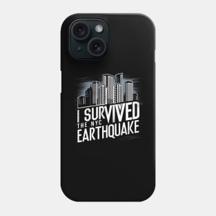 I Survived The Nyc Earthquake Phone Case