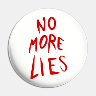 No More Lies Pin