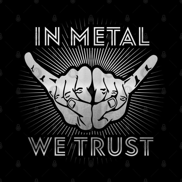 In Metal we Trust by Dojaja