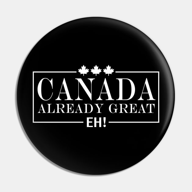 Canada Is Already Great Pin by mohazain