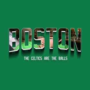 The Celtics Are The Balls T-Shirt