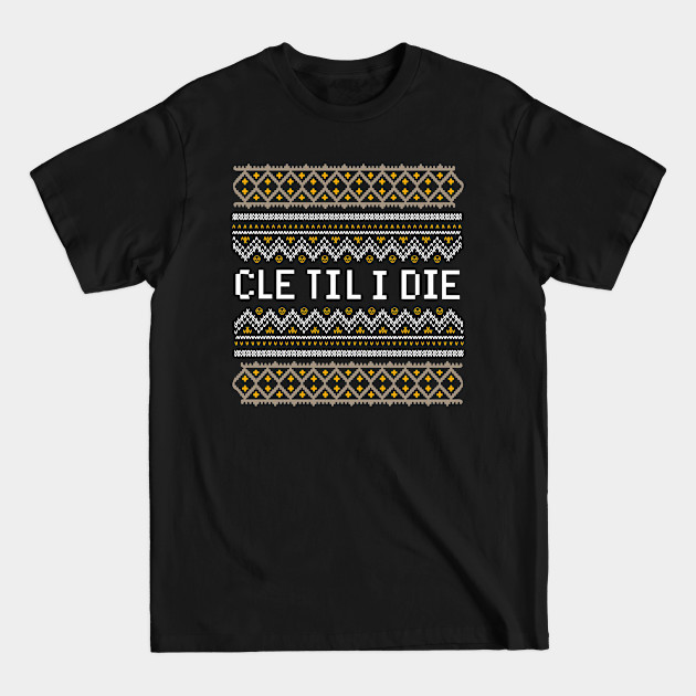 Discover CLE Til I Die - Christmas Edition - Cleveland - T-Shirt