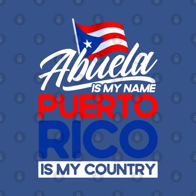 Abuela My Name Puerto Rico My Country Puerto Rican by Toeffishirts