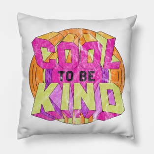 COOL TO BE KIND Pillow