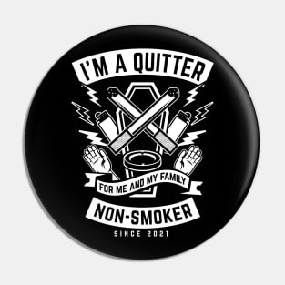 I'm a quitter. Non-smoker since 2021. Funny quit smoking gift Pin