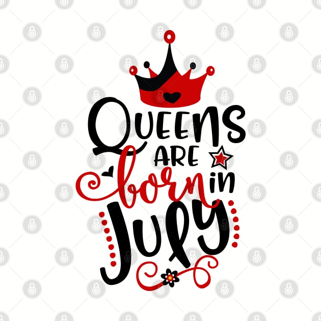 Queens Are Born in July by Grown N Sexy Diva