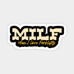 MILF Man I Love Forklifts Magnet