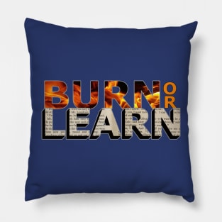 Burn or Learn Pillow