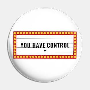 You Have Control Pin