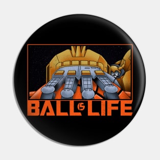 Ball is Life Pin