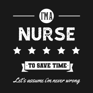 I am Nurse - Nurse Job Gift Funny T-Shirt