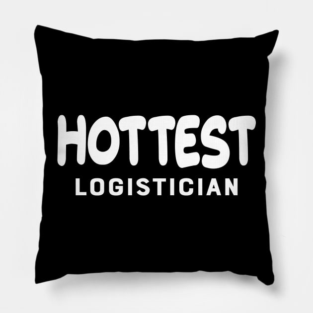 Logistician - Hottest Logistician Pillow by KC Happy Shop