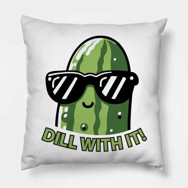 Dill With It Funny For Pickles Lover Pillow by valiantbrotha