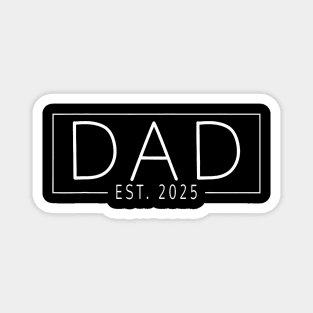 Dad Est. 2025 Expect Baby 2025 Father 2025 New Dad 2025 Magnet