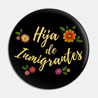 Hija De Inmigrantes Pin