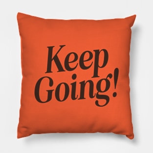 Keep Going by The Motivated Type in Orange and Black Pillow