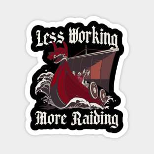 Less Working More Raiding Funny History Teacher Gift Magnet