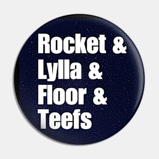 ROCKET & LYLLA & FLOOR & TEEFS Pin