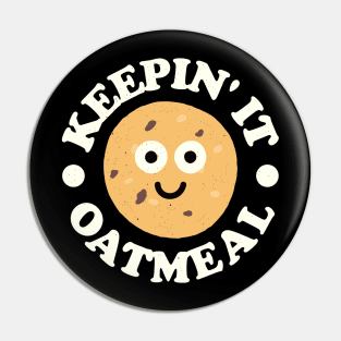 Keepin' It Oatmeal - Oatmeal Raisin Cookie Lover Pin