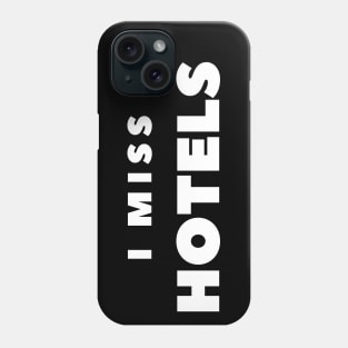 I MISS HOTELS Phone Case