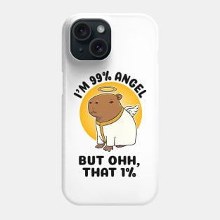 I'm 99% Angel but ohh that 1% Capbara Phone Case