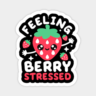 Feeling berry stressed Magnet