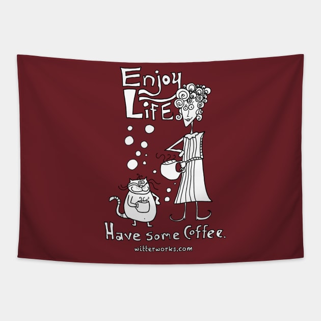 Enjoy Life... Have Some Coffee. Tapestry by witterworks