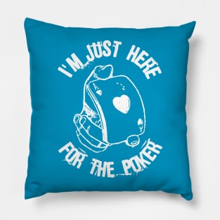 I'm Just Hero For The Poker Pillow