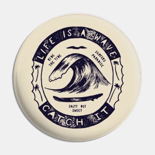 Life is a wave catch it Pin