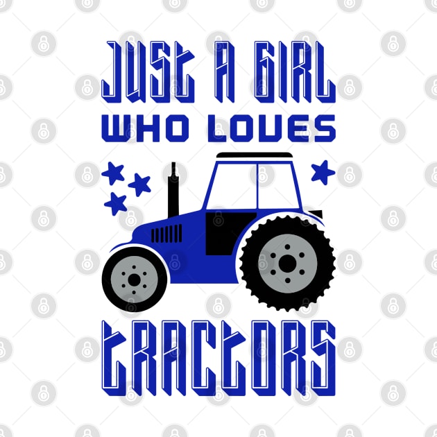 Just A Girl Who Loves Tractors by ZSAMSTORE